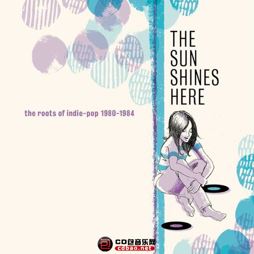 Various Artists - The Sun Shines Here_ The Roots Of Indie-Pop 1980-1984.jpg