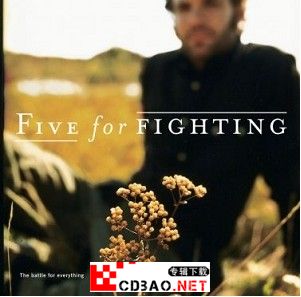 Five For Fighting-_The_Battle_For_Everything 专辑-160KMP3 高音质cd下载