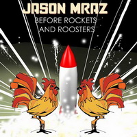 Jason Mraz - Before Rockets and Roosters [EP] - cover.JPG