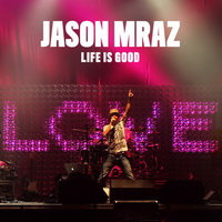 Jason Mraz - Life Is Good [EP] - cover.jpg