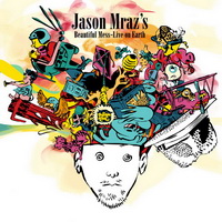 Jason Mraz - Beautiful Mess Live On Earth [Live] - cover.jpg