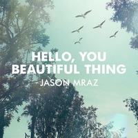 Jason Mraz - Hello, You Beautiful Thing [Single] - 2014 FLAC.jpg