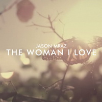 Jason Mraz - The Woman I Love [Single] - 2013 FLAC.jpg